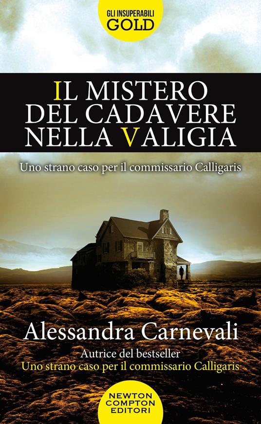 Il mistero del cadavere nella valigia. Uno strano caso per il commissario Calligaris -  Alessandra Carnevali - copertina