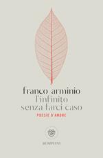 L' infinito senza farci caso. Poesie d'amore