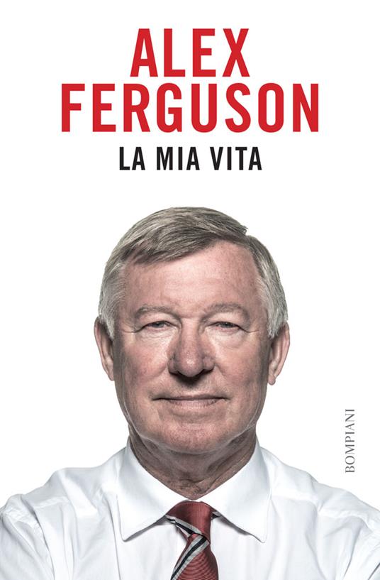 La mia vita -  Alex Ferguson - copertina