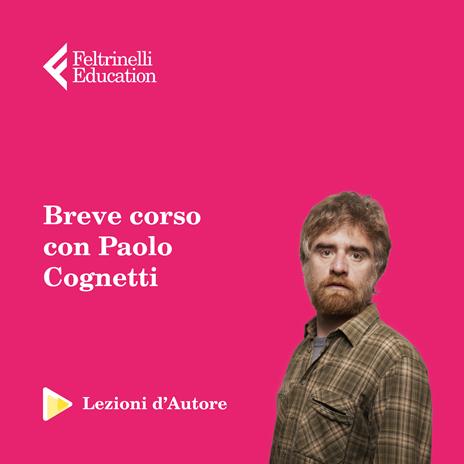 Breve corso di letteratura con Paolo Cognetti. Il racconto inedito di tre montagne vicine - 2
