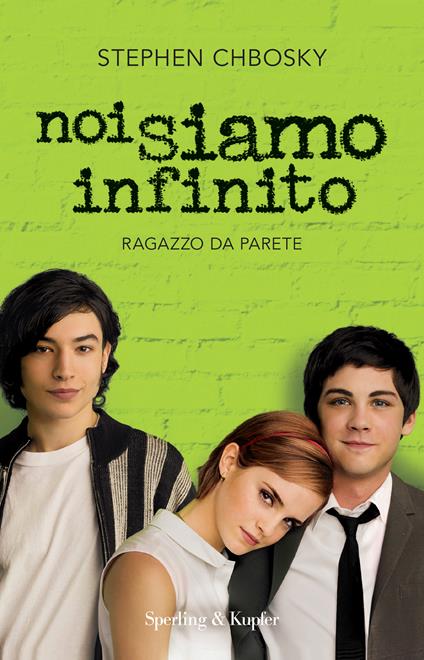  Noi siamo infinito. Ragazzo da parete -  Stephen Chbosky - copertina