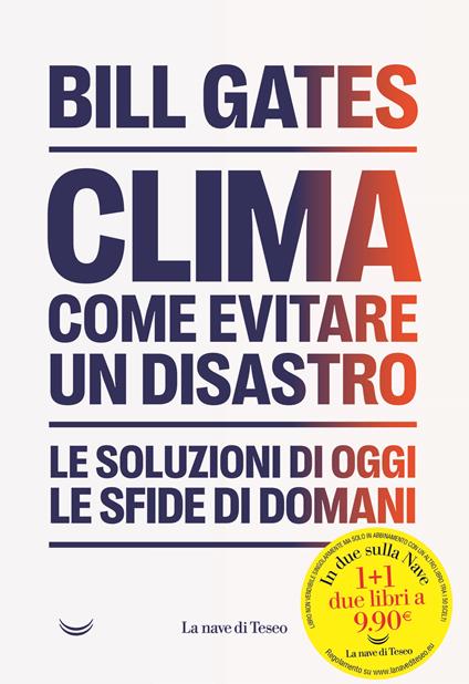  Clima: come evitare un disastro. Le soluzioni di oggi, le sfide di domani -  Bill Gates - copertina