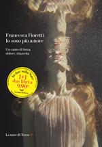  Io sono più amore. Un canto di forza, dolore, rinascita