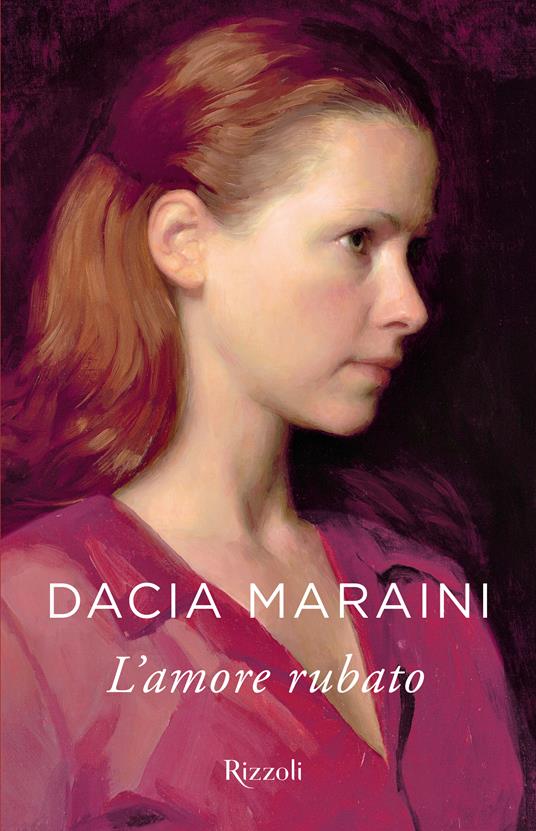 L' amore rubato -  Dacia Maraini - copertina