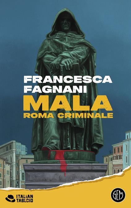 Mala. Roma criminale. Copia autografata - Francesca Fagnani - copertina