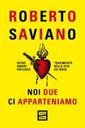 Noi due ci apparteniamo. Sesso, amore, violenza, tradimento nella vita dei boss. Copia autografata