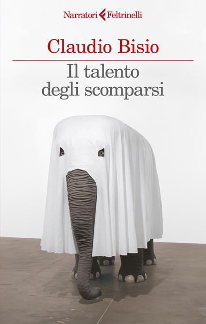Il talento degli scomparsi. Copia autografata - Claudio Bisio - copertina