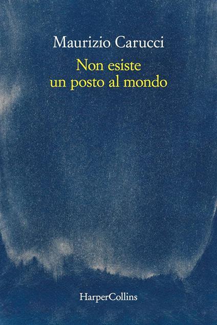 Non esiste un posto al mondo. Copia autografata - Maurizio Carucci - copertina