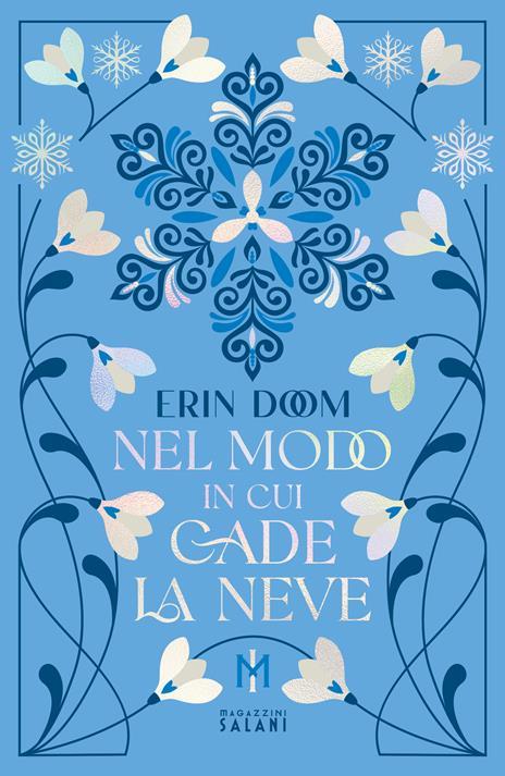 Nel modo in cui cade la neve. Platinum. Copia autografata su ex libris - Erin Doom - 2