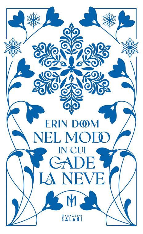 Nel modo in cui cade la neve. Platinum. Copia autografata su ex libris - Erin Doom - 3