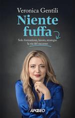 Niente fuffa. Solo formazione, lavoro, strategia: la via del successo. Copia autografata