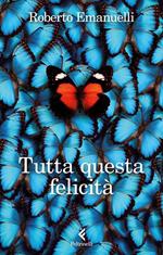 Tutta questa felicità. Copia autografata su ex libris