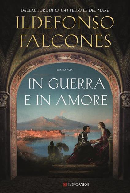 In guerra e in amore. Copia autografata - Ildefonso Falcones - copertina