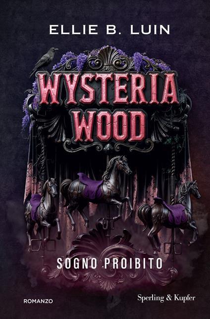 Wysteria wood. Sogno proibito. Copia autografata su ex libris - Ellie B. Luin - copertina