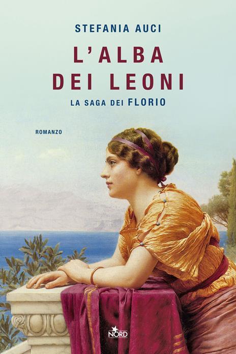 L'alba dei leoni. La saga dei Florio. Copia autografata su ex libris - Stefania Auci - copertina