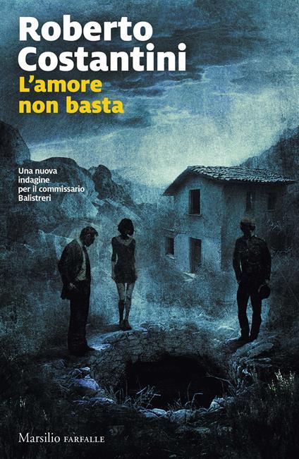 L'amore non basta. Una nuova indagine del commissario Balistreri. Copia autografata - Roberto Costantini - copertina