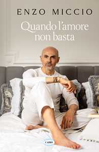 Libro Quando l’amore non basta. Copia autografata Enzo Miccio
