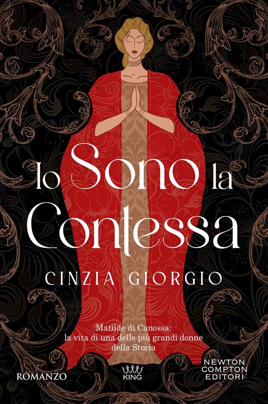  Io sono la contessa. Matilde di Canossa: la vita di una delle piÃ¹ grandi donne della Storia -  Cinzia Giorgio - copertina