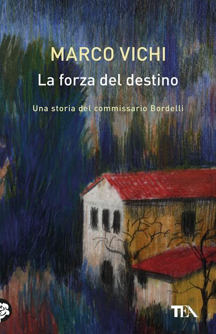 La forza del destino. Un'indagine del commissario Bordelli -  Marco Vichi - copertina
