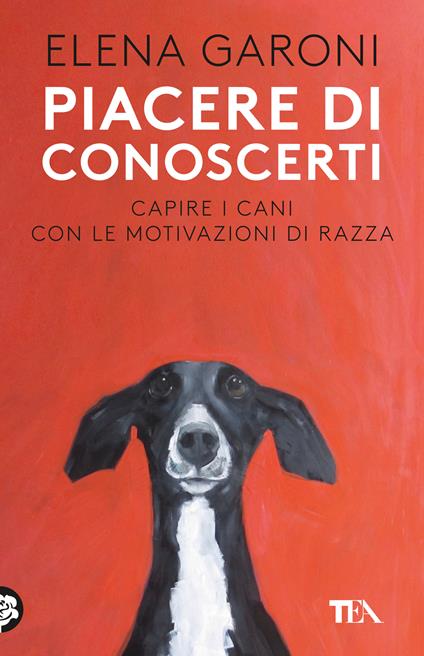  Piacere di conoscerti. Capire i cani con le motivazioni di razza -  Elena Garoni - copertina
