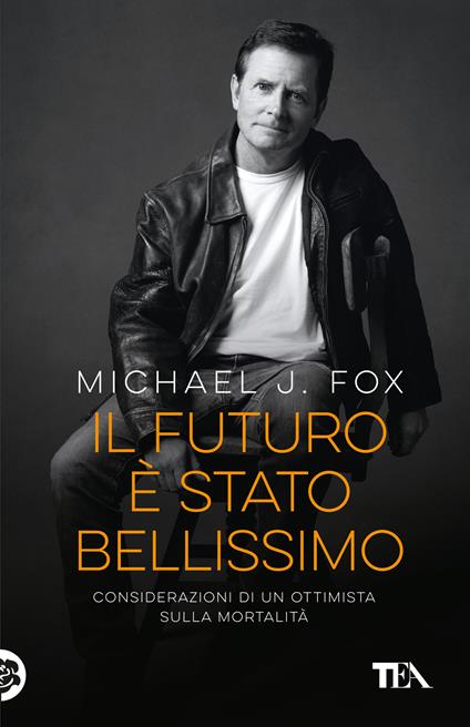 Il futuro è stato bellissimo. Considerazioni di un ottimista sulla mortalità -  Michael J. Fox - copertina
