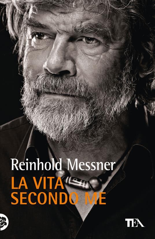 La vita secondo me -  Reinhold Messner - copertina