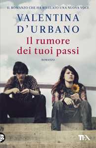 Libro Il rumore dei tuoi passi  Valentina D'Urbano