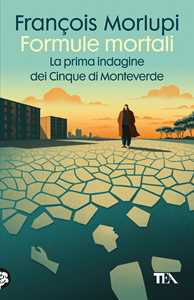 Libro  Formule mortali. La prima indagine dei Cinque di Monteverde  François Morlupi