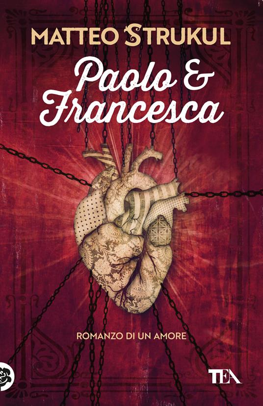  Paolo e Francesca. Romanzo di un amore -  Matteo Strukul - copertina