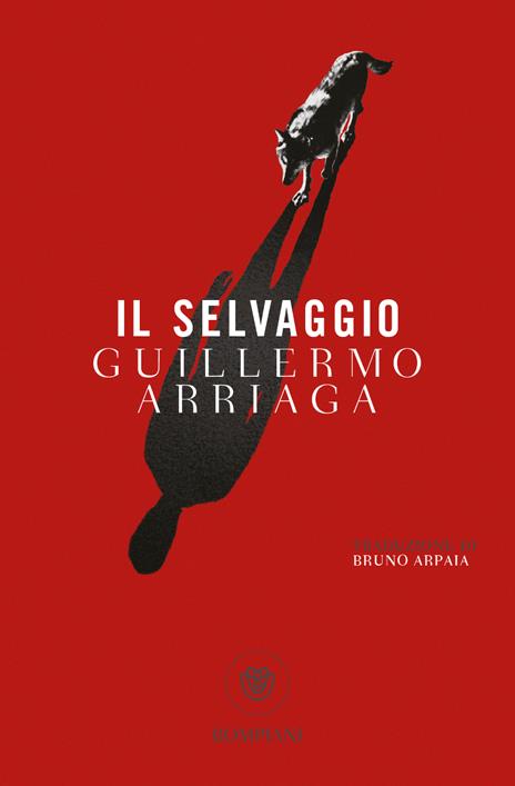 Il selvaggio -  Guillermo Arriaga - copertina