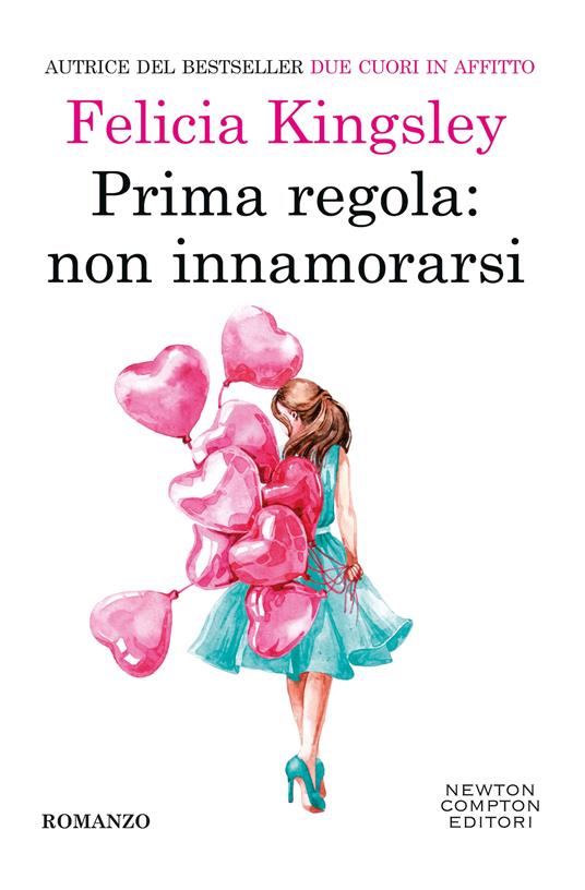 Prima regola: non innamorarsi -  Felicia Kingsley - copertina