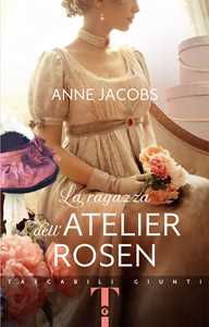 Libro La ragazza dell'atelier Rosen  Anne Jacobs
