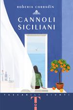  Cannoli siciliani. Mare, amore e altre cose buone