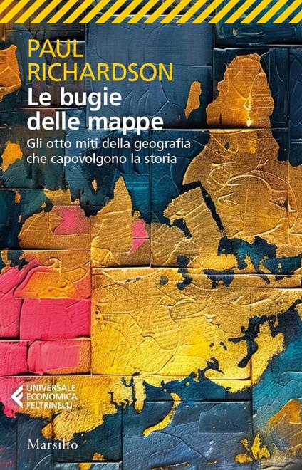Le bugie delle mappe. Gli otto miti della geografia che capovolgono la storia -  Paul Richardson - copertina