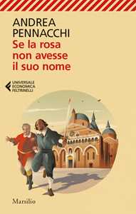 Libro  Se la rosa non avesse il suo nome  Andrea Pennacchi