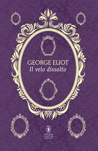 Libro Il velo dissolto  George Eliot