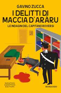 Libro I delitti di Maccia d'aràru. Le indagini del capitano Roversi  Gavino Zucca