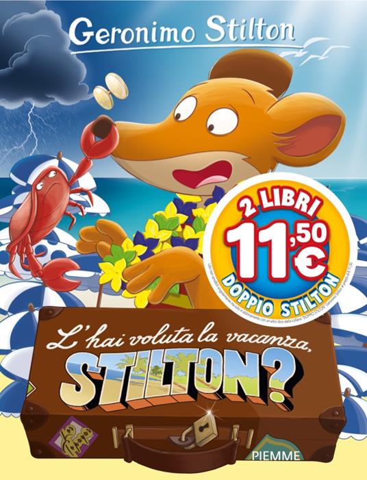 L' hai voluta la vacanza, Stilton? -  Geronimo Stilton - copertina