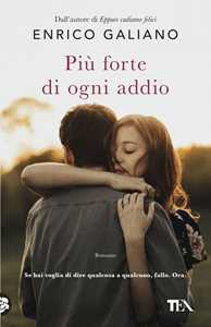 Libro  Più forte di ogni addio  Enrico Galiano