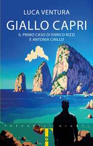 Libro  Giallo Capri. Il primo caso di Enrico Rizzi e Antonia Cirillo  Luca Ventura