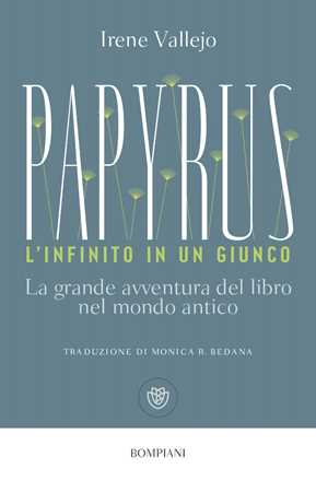 Libro  Papyrus. L'infinito in un giunco. La grande avventura del libro nel mondo antico  Irene Vallejo