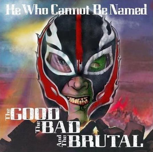 Good, The Bad & The Brutal - Vinile LP di Hewhocannotbenamed