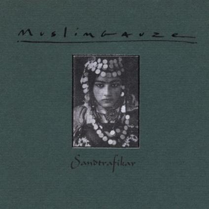 Sandtrafikar - CD Audio di Muslimgauze
