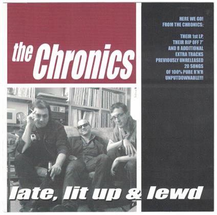 Late, Lit-Up & Lewd - CD Audio di Chronics