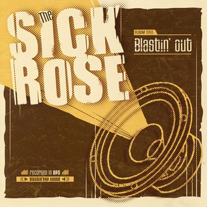 Blastin' Out - Vinile LP di Sick Rose