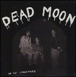In the Graveyard - Vinile LP di Dead Moon