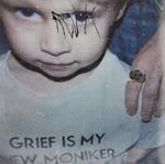 Grief Is My New Moniker