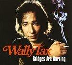 Bridges Are Burning - CD Audio di Wally Tax