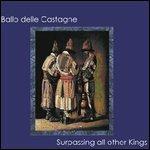Surpassing All Other - Vinile LP di Ballo delle Castagne