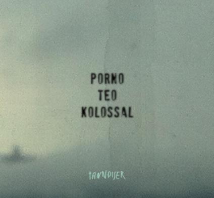 Tannoiser - CD Audio di Porno Teo Kolossal
